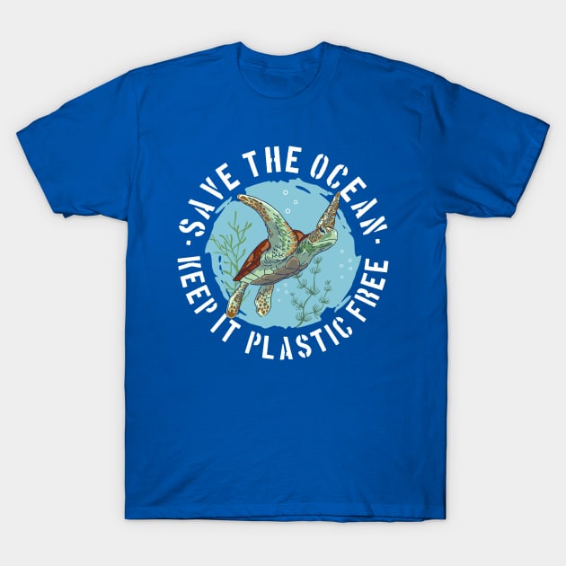 Save The Ocean Keep It Plastic Free T-Shirt by FloraLi